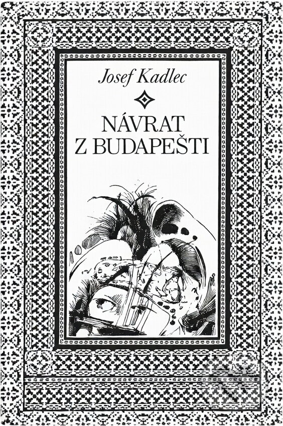 Kniha: Návrat z Budapešti (Josef Kadlec). Tatran, 1978