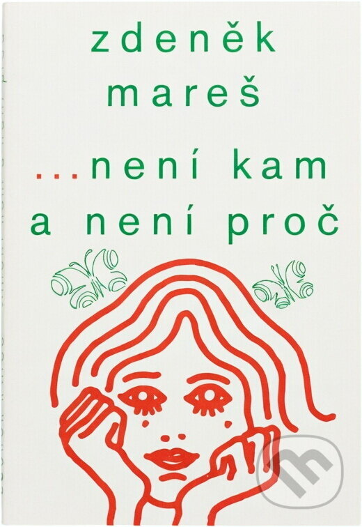 Kniha: ...není kam a není proč (Zdeněk Mareš). Růže, 1974