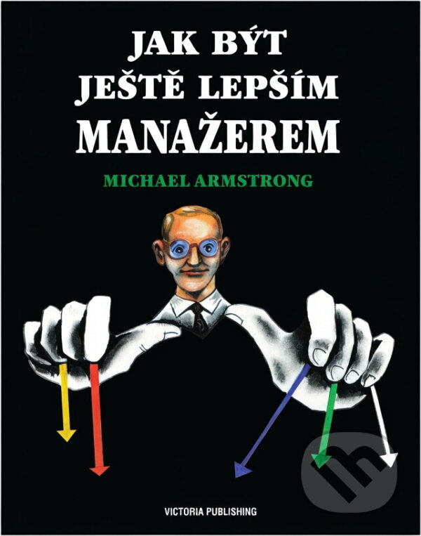 Kniha: Jak být ještě lepším manažerem (Michael Armstrong). , 1995
