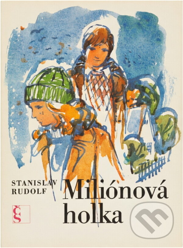 Kniha: Miliónová holka (Stanislav Rudolf). Československý spisovatel, 1984