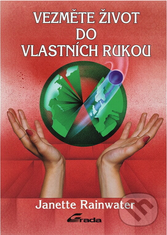Kniha: Vezměte život do vlastních rukou (Janette Rainwater). , 1993
