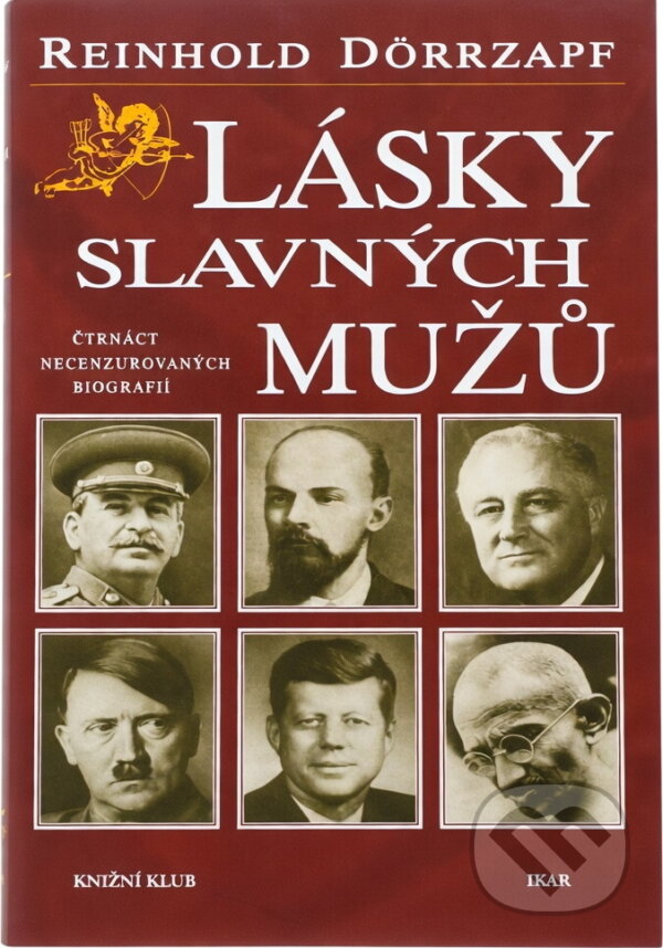 Kniha: Lásky slavných mužů : čtrnáct necenzurovaných biografií (Reinhold Dörrzapf). , 1998
