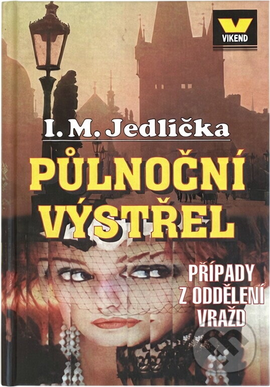 Kniha: Půlnoční výstřel : případy z oddělení vražd (Ivan Milan Jedlička). Víkend, 2000