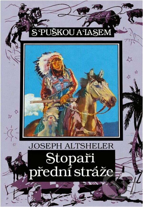 Kniha: Stopaři přední stráže (Joseph A. Altsheler). Toužimský & Moravec, 1993