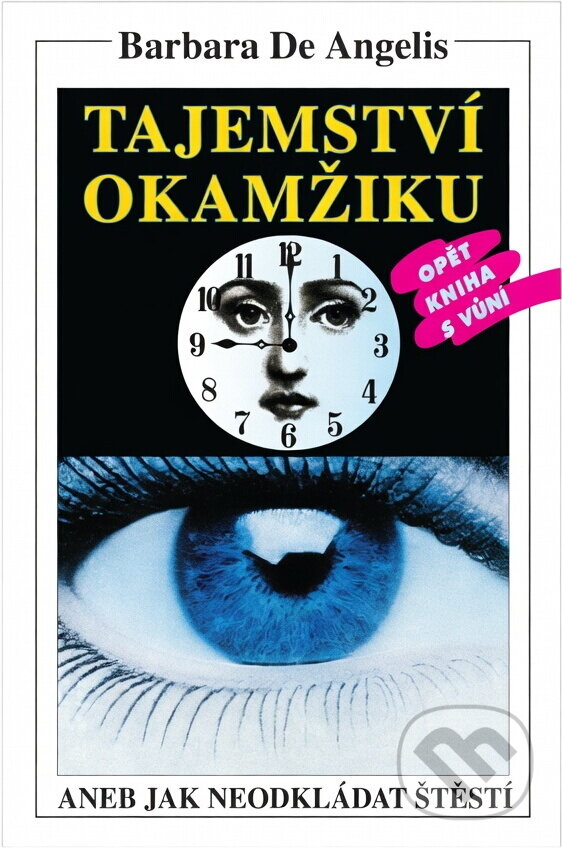 Kniha: Tajemství okamžiku, aneb, Jak neodkládat štěstí (Barbara De Angelis). Talpress, 1996