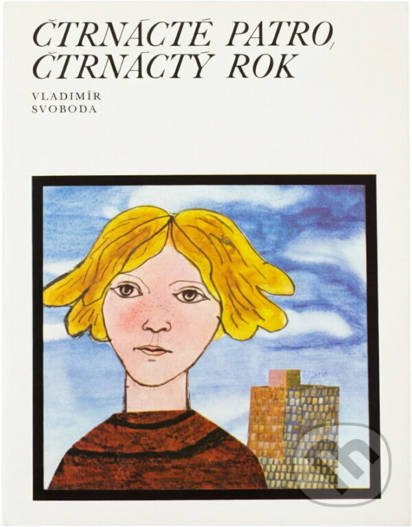 Kniha: Čtrnácté patro, čtrnáctý rok (Vladimír Svoboda). , 1978