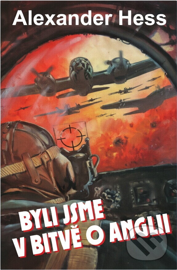 Kniha: Byli jsme v bitvě o Anglii : českoslovenští stíhači v RAF (Alexander Hess). Naše vojsko, 1993