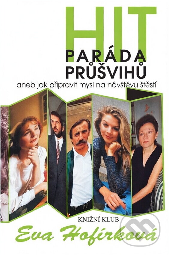 Kniha: Hitparáda průšvihů, aneb, Jak připravit mysl na návštěvu štěstí (Eva Hofírková). Knižní klub, 1997