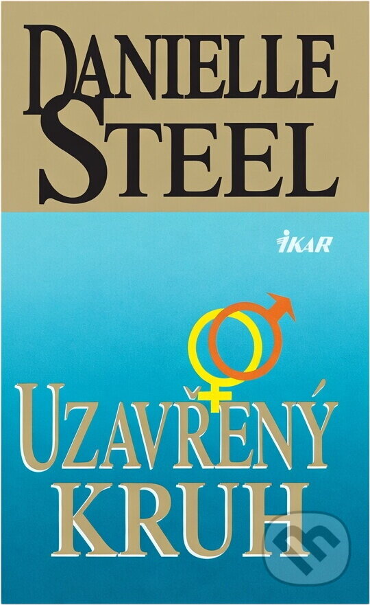 Kniha: Uzavřený kruh (Danielle Steel). Ikar, 1999