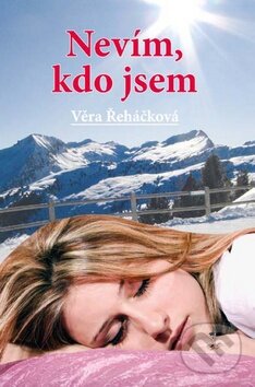 Levně Nevím, kdo jsem - Věra Řeháčková - kniha z kategorie Beletria