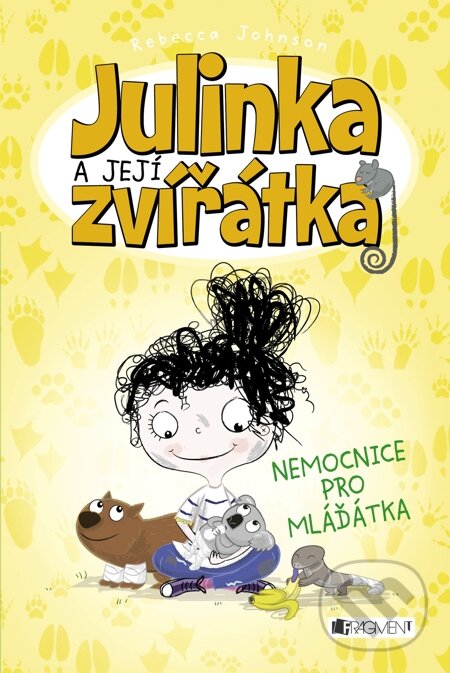 E-kniha: Julinka a její zvířátka – Nemocnice pro mláďátka (Rebecca Johnson). Nakladatelství Fragment, 2015