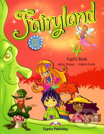 Fairyland 4: Pupil&#039;s Book - Virginia Evans, Jenny Dooley, Express Publishing, 2007