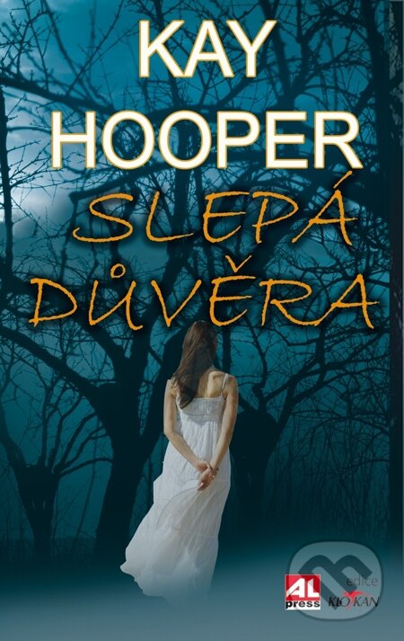 E-kniha: Slepá důvěra (Kay Hooper). Alpress, 2015