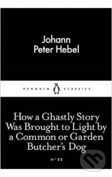 Levně How a Ghastly Story Was Brough - Johann Peter Hebel - kniha z kategorie Beletria