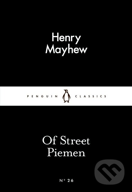 Of Street Piemen - Henry Mayhew, Penguin Books, 2015