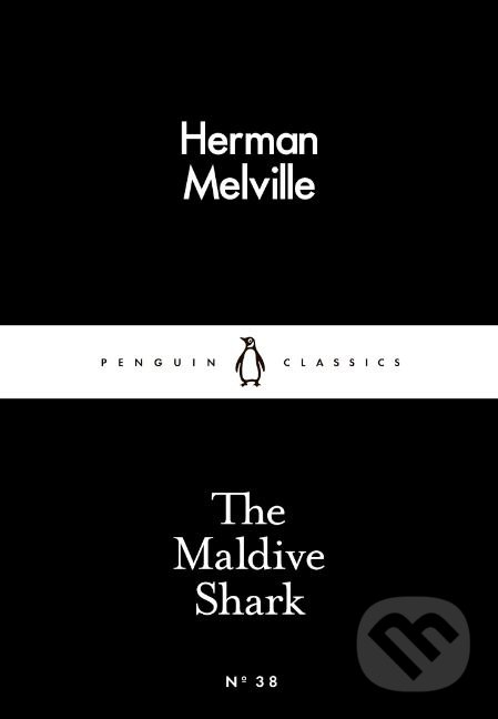 The Maldive Shark - Herman Melville, Penguin Books, 2015