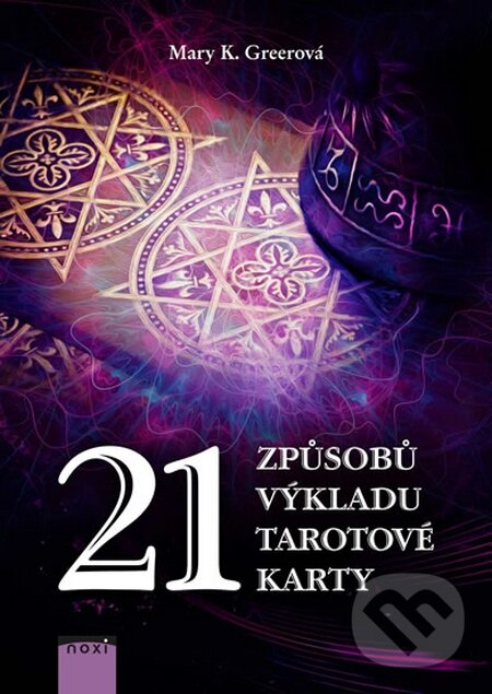 Kniha: 21 způsobů výkladu tarotové karty (Mary K. Greer). NOXI, 2015