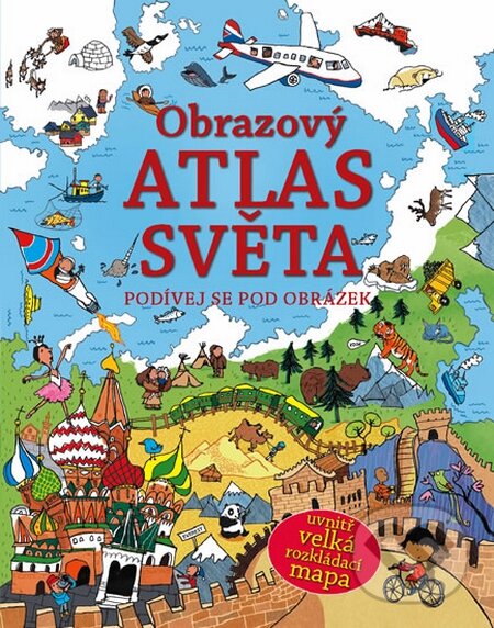 Levně Obrazový atlas světa (Podívej se pod obrázek) - kniha z kategorie Atlasy