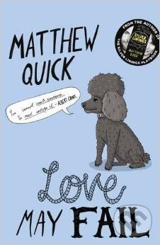 Levně Love May Fail - Matthew Quick - kniha z kategorie Beletria