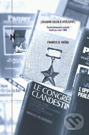 Levně Dlouhá cesta k vítězství (Československá exilová hnutí po roce 1968) - kniha z kategorie Reportáže a publicistika
