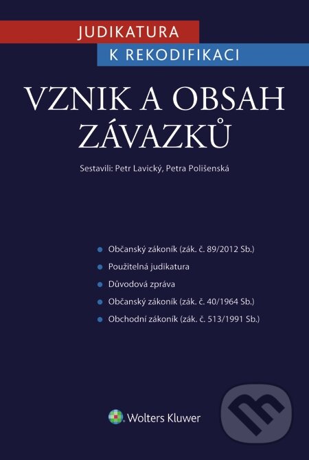 E-kniha: Judikatura k rekodifikaci - Vznik a obsah závazků (Petr Lavický a Petra Polišenská). Wolters Kluwer, 2015
