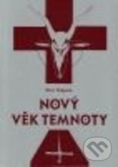 Kniha: Nový věk temnoty (Petr Štěpán). Bodyart Press, 2015