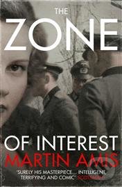 The Zone of Interest - Martin Amis, Vintage, 2015