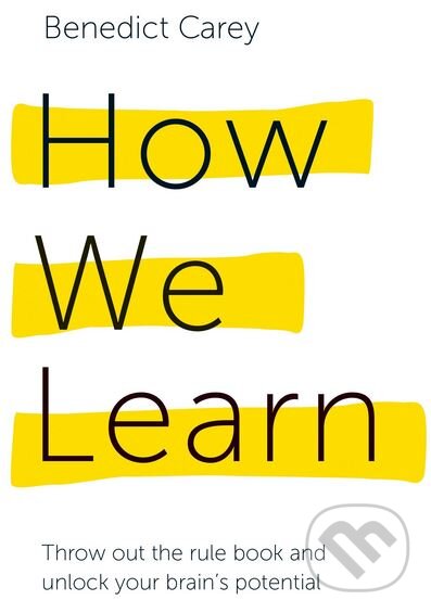 Levně How We Learn (Throw out the rule book and unlock your brain’s potential) - kniha z kategorie Psychológia