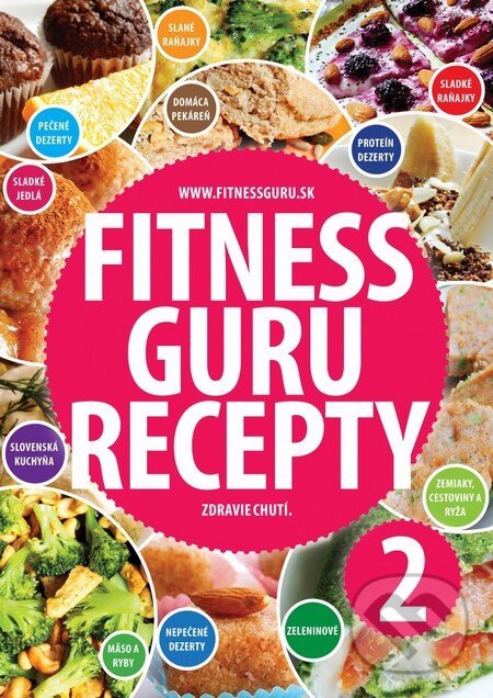 Levně Fitness Guru Recepty 2 (Zdravie chutí) - Dominika Strašiftáková, Miroslav Kelij - kniha z kategorie Diéty a zdravá výživa