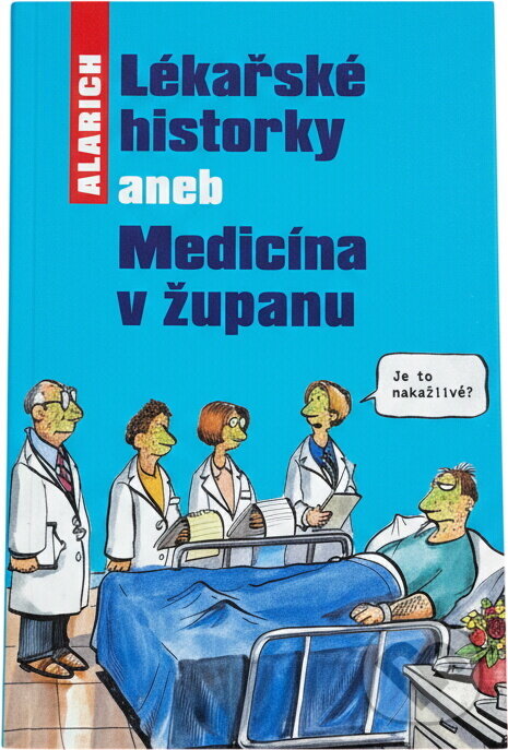 Kniha: Lékařské historky, aneb, Medicína v županu (Alarich). Fortuna Libri, 2016