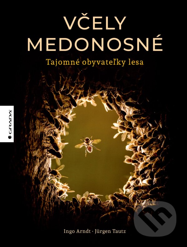 Levně Včely medonosné (Tajomné obyvateľky lesa) - Ingo Arndt, Jürgen Tautz - kniha z kategorie Fotografie