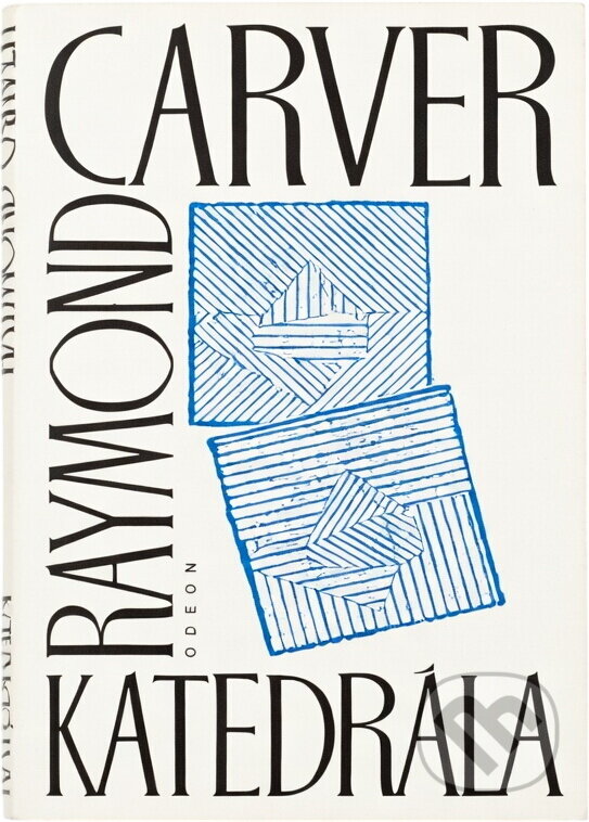 Kniha: Katedrála : (a jiné povídky) (Raymond Carver). Odeon, 1994