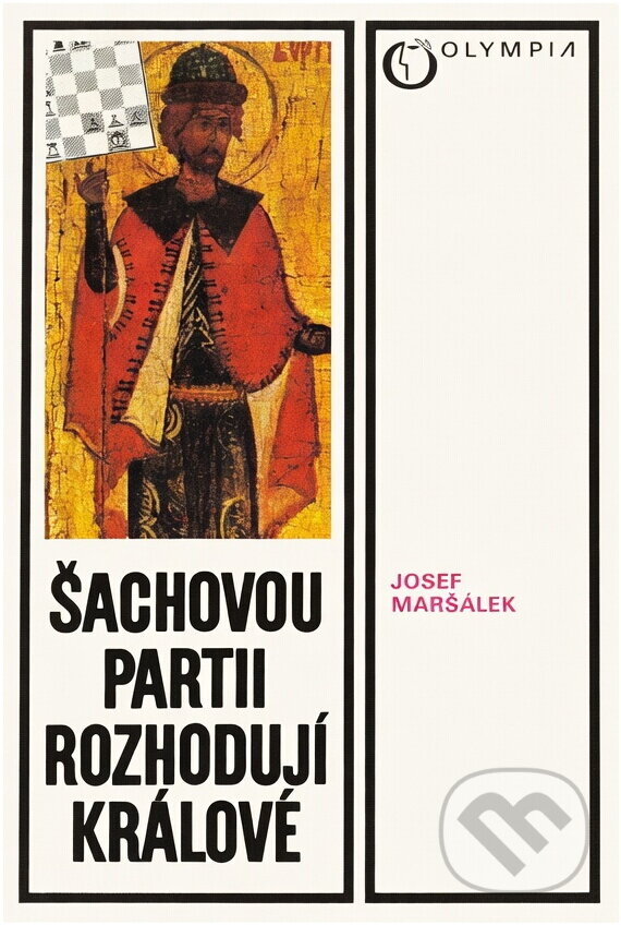 Kniha: Šachovou partii rozhodují králové (Josef Maršálek). , 1990