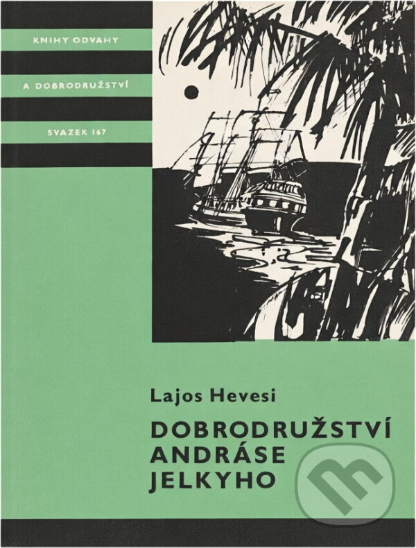 Kniha: Dobrodružství Andráse Jelkyho (János Czibor a Lajos Hevesi). , 1985