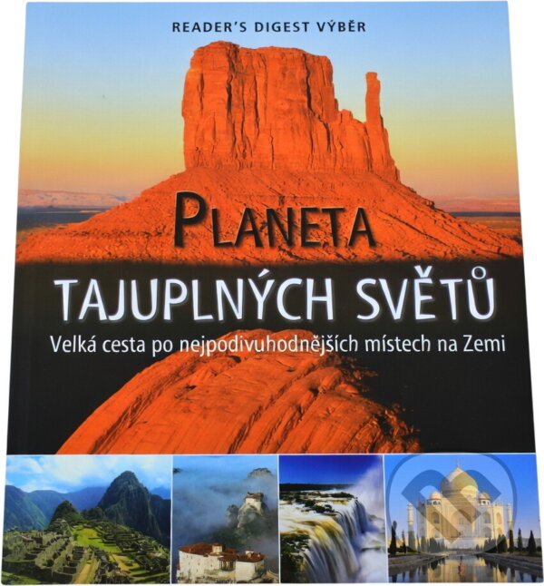 Kniha: Planeta tajuplných světů : velká cesta po nejpodivuhodnějších místech na Zemi (Casey Horton, Duncan Brewer a John Clark). , 2009