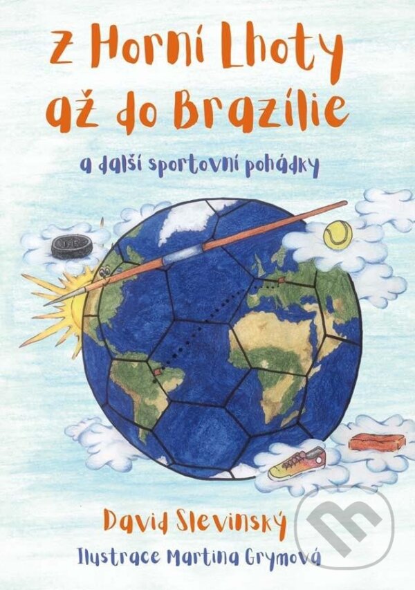 Levně Z Horní Lhoty až do Brazílie - David Slevinský - kniha z kategorie Beletria