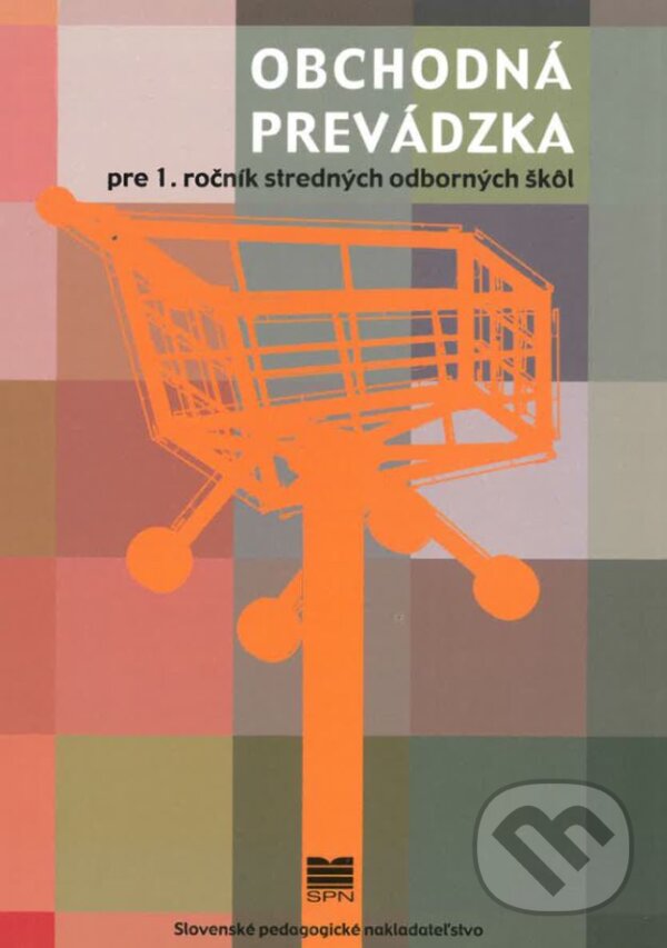 Levně Obchodná prevádzka pre 1. ročník SOŠ pracovník marketingu a obchodný pracovník - kniha z kategorie Odborné školy