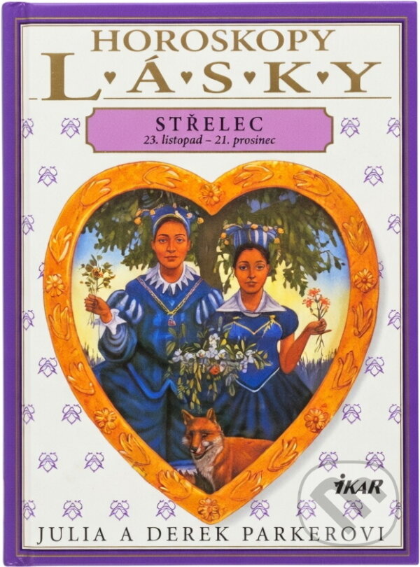 Kniha: Střelec : 23. listopad - 21. prosinec (Julia Parker a Derek Parker). Ikar, 1998