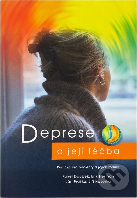 Kniha: Deprese a její léčba : příručka pro pacienty a jejich rodiny (Maxdorf). Maxdorf, 2009