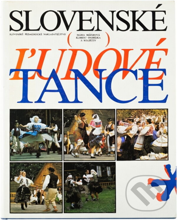Kniha: Slovenské ľudové tance (Kliment Ondrejka a Mária Mázorová). , 1991