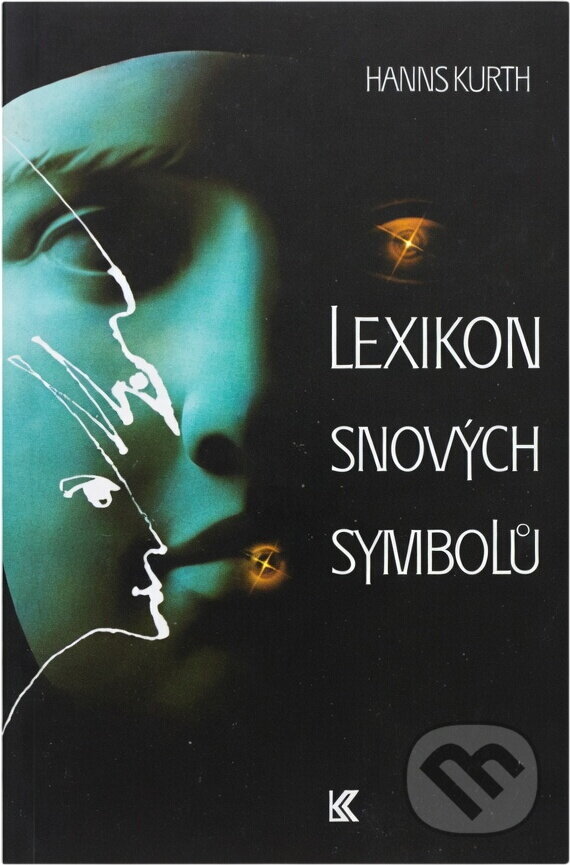 Kniha: Lexikon snových symbolů (Hanns Kurth). Knižní klub, 1993