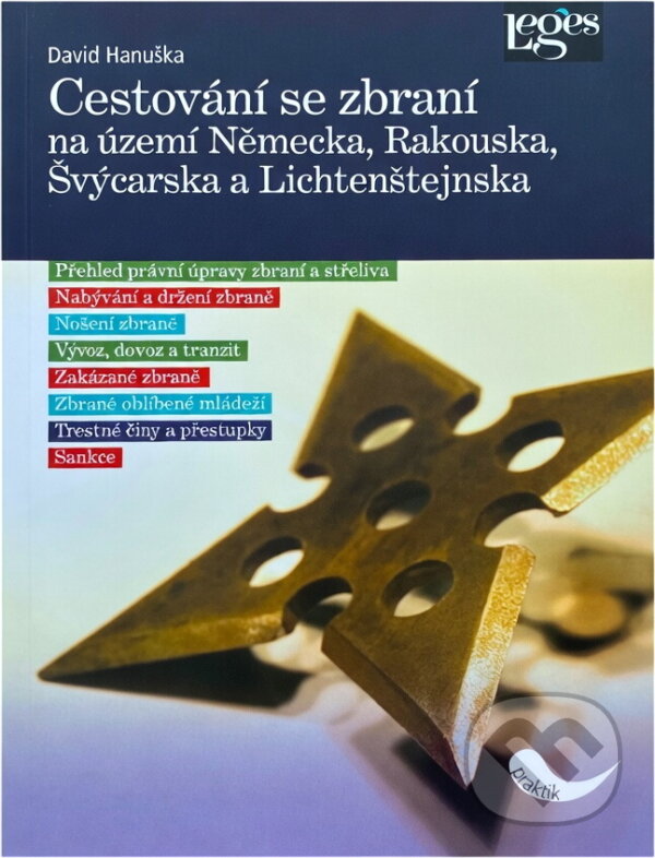 Kniha: Cestování se zbraní na území Německa, Rakouska, Švýcarska a Lichtenštejnska (David Hanuška). , 2010