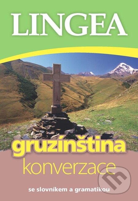 E-kniha: Česko-gruzínská konverzace (Lingea). Lingea, 2014