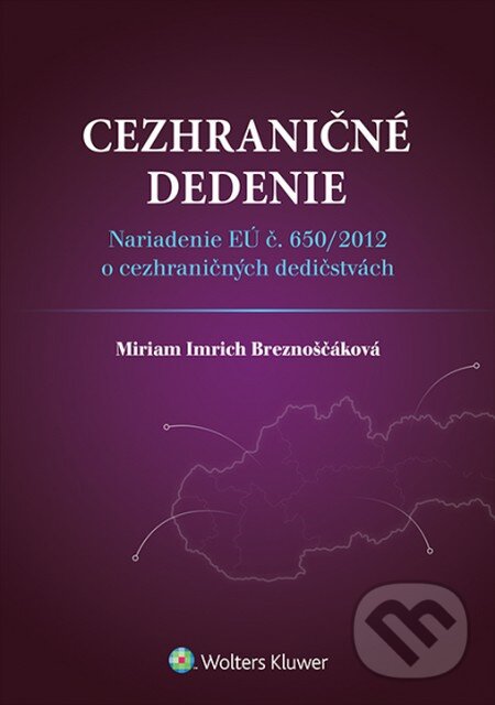 Levně Cezhraničné dedenie (Nariadenie EÚ č. 650/2012 o cezhraničných dedičstvách) - kniha z kategorie Medzinárodné právo