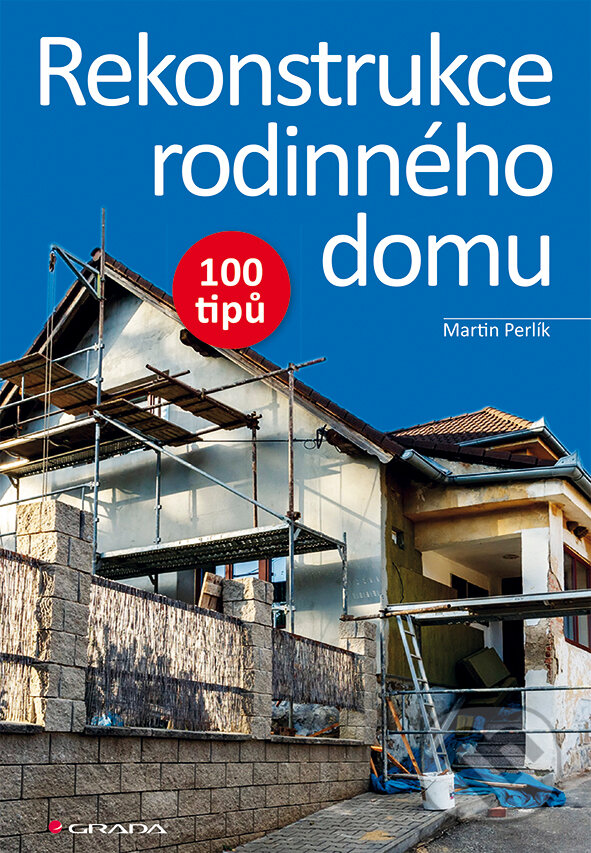 E-kniha: Rekonstrukce rodinného domu (Martin Perlík). Grada, 2015