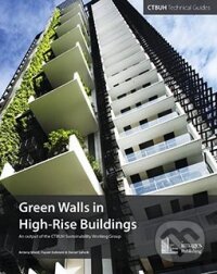 Levně Green Walls In High-Rise Buildings - Payam Bahrami, Antony Wood, Irina Susorova - kniha z kategorie Stavebníctvo