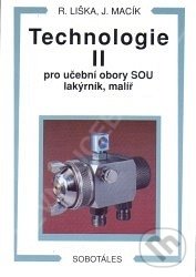 Technologie II - pro učební obory SOU lakýrník, malíř - Jiří Macík, Roman Liška, Sobotáles, 2000