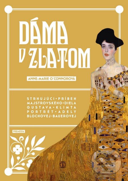 Levně Dáma v zlatom (Strhujúci príbeh majstrovského diela Gustava Klimta Portrét Adely Blochovej-Bauerovej) - kniha z kategorie Beletria