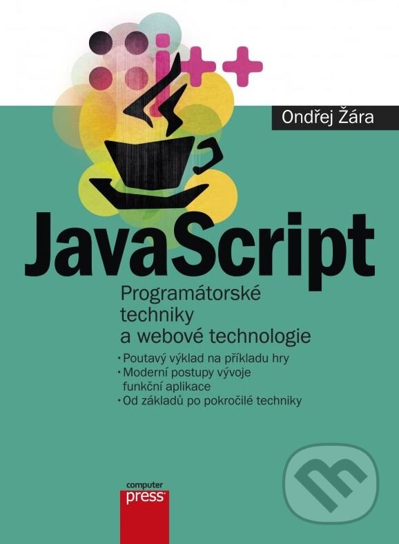 JavaScript - Ondřej Žára, Computer Press, 2015