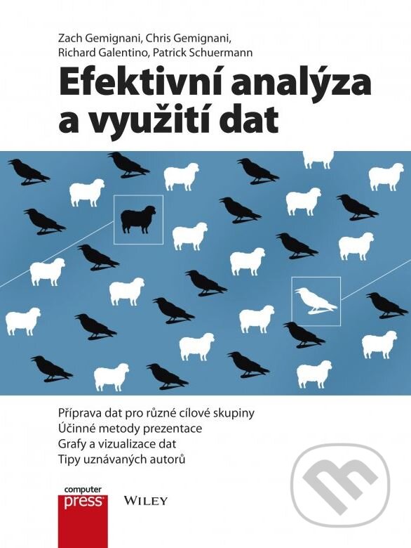 Kniha: Efektivní analýza a využití dat (Chris Gemignani, Patrick Schuermann, Richard Galentino a Zach Gemignani). Computer Press, 2015